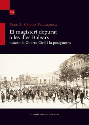 El magisteri depurat a les illes Balears durant la Guerra Civil i la postguerra | 9788410377844 | Carrió Villalonga, Pere J.