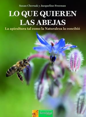 Lo que quieren las abejas | 9788412587586 | Freeman, Jacqueline/Chernak, Susan