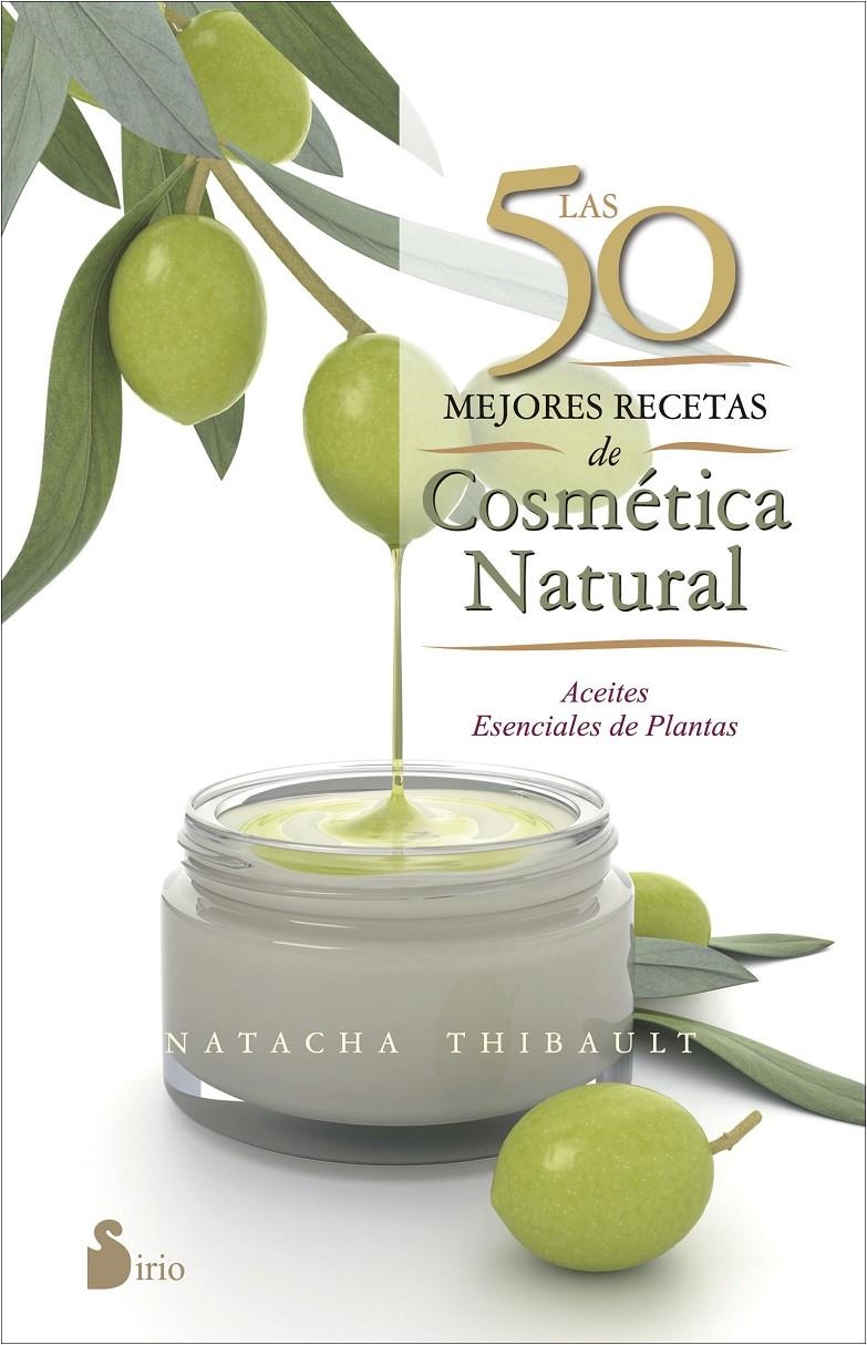 LAS 50 MEJORES RECETAS DE COSMÉTICA NATURAL | 9788416233595 | THIBAULT, NATACHA