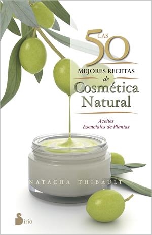 LAS 50 MEJORES RECETAS DE COSMÉTICA NATURAL | 9788416233595 | THIBAULT, NATACHA