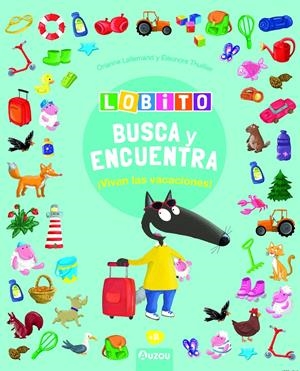 Lobito - Busca y encuentra - Vivan las vacaciones | 9791039528009 | Lallemand, Orianne/Thuillier, Éléonore