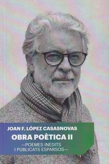 OBRA POÈTICA II. JOAN FRANCESC LÓPEZ CASASNOVAS | 9788427309579