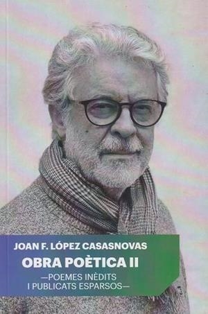 OBRA POÈTICA II. JOAN FRANCESC LÓPEZ CASASNOVAS | 9788427309579