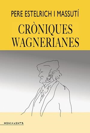 Cròniques wagnerianes | 9788419956989 | Estelrich i Massutí, Pere