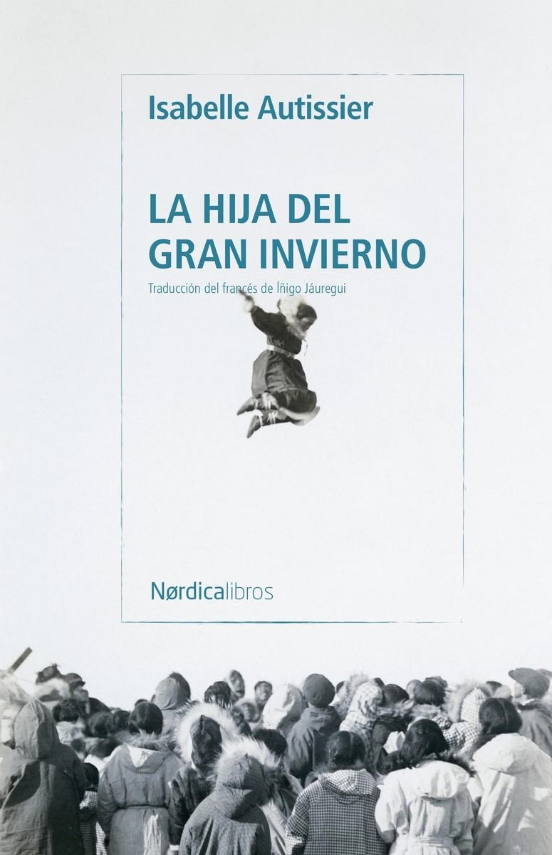 La hija del gran invierno | 9791387922962 | Autissier, Isabelle