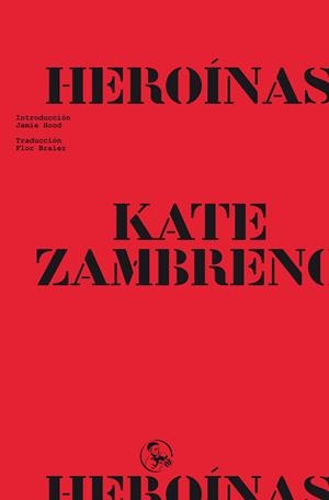 Heroínas | 9788418782893 | Zambreno, Kate