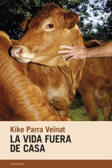 La vida fuera de casa | 9788418504921 | Parra Veïnat, Kike