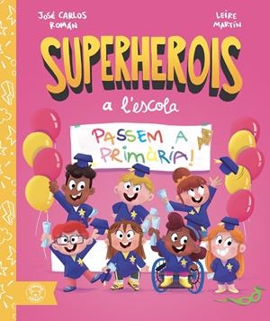 SUPERHEROIS A L'ESCOLA: PASSEM A PRIMÀRIA! | 9791387501662 | Román, José Carlos