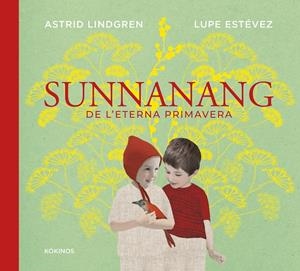 Sunnanang de l'eterna primavera | 9791387686352 | Lindgren, Astrid/Estévez Cortizo, Lupe