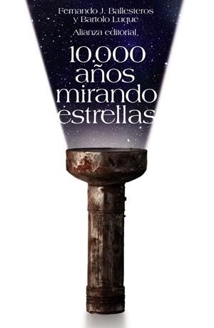 10.000 años mirando estrellas | 9788420650814 | Ballesteros Roselló, Fernando J./Luque Serrano, Bartolomé
