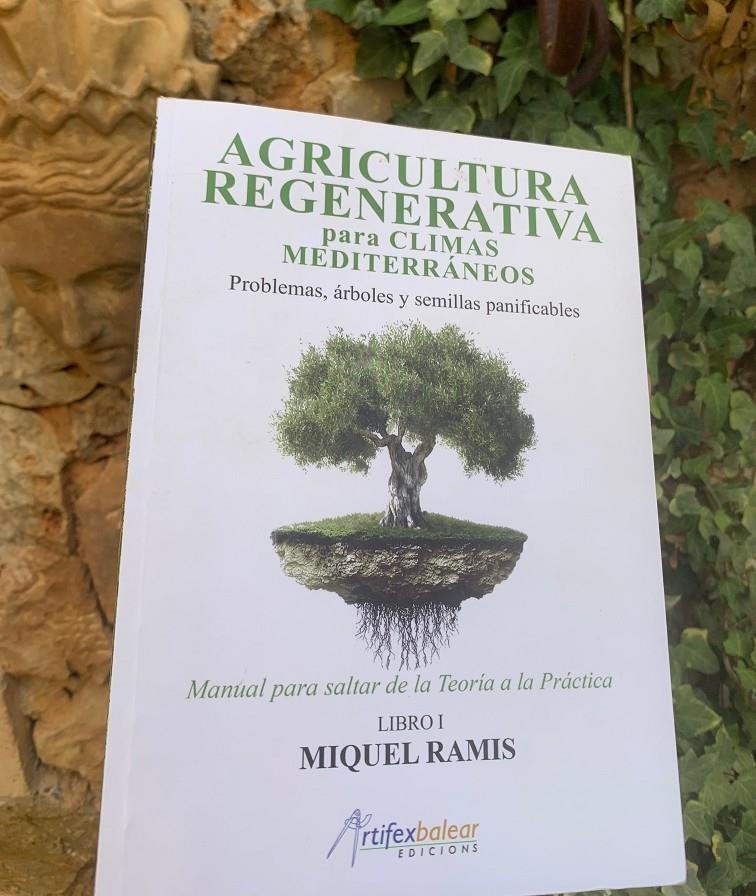 Agricultura Regenerativa para Climas Mediterráneos. Libro 1. | LlibreMiquelRamis | Ramis, Miquel