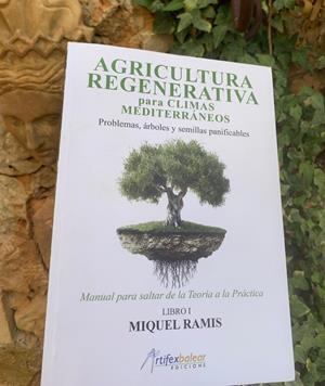 Agricultura Regenerativa para Climas Mediterráneos. Libro 1. | LlibreMiquelRamis | Ramis, Miquel