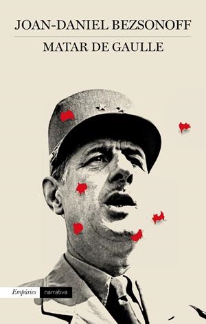 Matar De Gaulle | 9788497879521 | Bezsonoff, Joan-Daniel