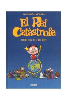 El rei catàstrofe 1. Quina cara té l'Adalbert | 9788495825629 | Trondheim, Lewis/Parme, Fabrice