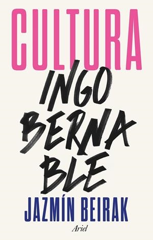 Cultura ingobernable | 978-84-344-3573-5 | Beirak, Jazmín