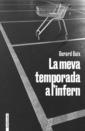 La meva temporada a l'infern | 9788418327674 | Guix, Gerard