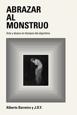 Abrazar al monstruo. | 9791387960407 | Barreiro, Alberto