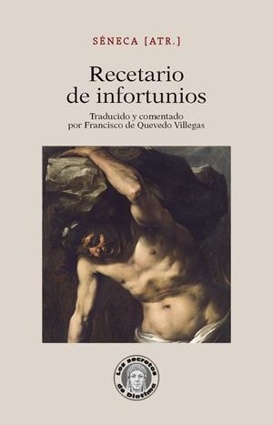 Recetario de infortunios | 9791387789497 | Séneca, Lucio Anneo/Quevedo Villegas, Francisco