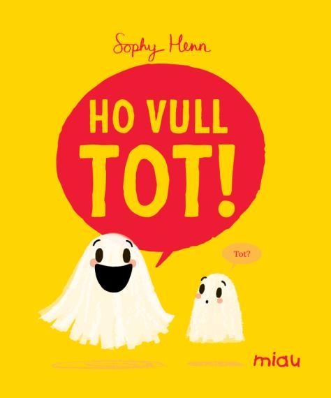 Ho vull tot! | 9788410208803 | Henn, Sophy