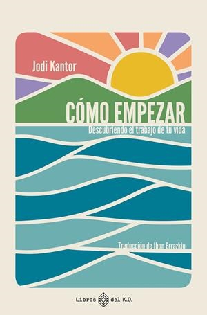 Cómo empezar | 9791387839482 | Kantor, Jodi