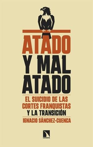 Atado y mal atado | 9788410676428 | Sánchez-Cuenca, Ignacio