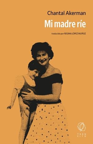 Mi madre ríe | 9791399186192 | Akerman, Chantal