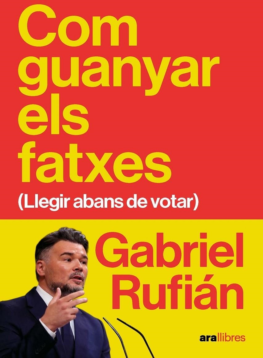 Com guanyar els fatxes | 9788411732475 | Rufián Romero, Gabriel