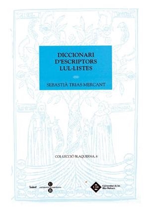 Diccionari d'escriptors lul·listes | 9788483840894 | Trias Mercant, Sebastià