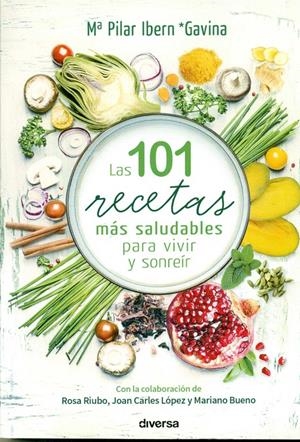 Las 101 recetas más saludables para vivir y sonreír | 9788494608155 | Ibern García, María Pilar