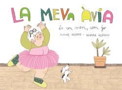 La meva àvia és un nen. com jo | 9788409111145 | Agirre Garmendia, Alaine