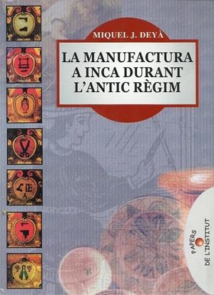 La manufactura a Inca durant l'antic règim | 9788495694768 | Deyà Bauçà, Miquel J.