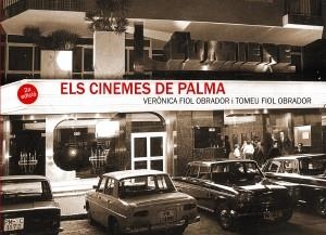 ELS CINEMES DE PALMA | 9788494371707 | VERONICA FIOL Y TOMEU FIOL