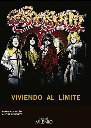Aerosmith: viviendo al límite | 9788497437097 | Guillén Barrantes, Sergio / Puente Gómez, Andrés