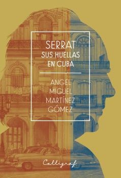 Serrat. Sus huellas en Cuba | 9788494836848 | Martínez Gómez, Angel Miguel