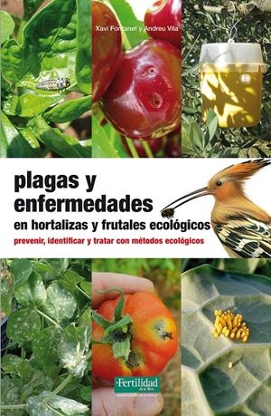 Plagas y enfermedades en hortalizas y frutales ecológicos | 9788494058226 | Fontanet i Roig, Xavi/Vila Pascual, Andreu
