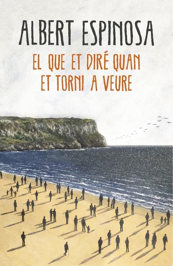 El que et diré quan et torni a veure | 9788416430659 | Espinosa, Albert
