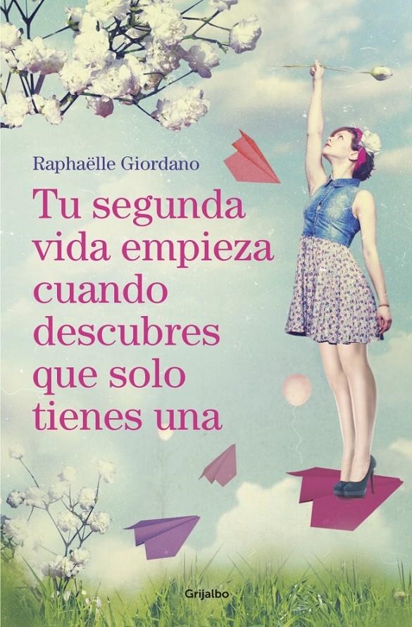 Tu segunda vida empieza cuando descubres que solo tienes una | 9788425354250 | Giordano, Raphaëlle