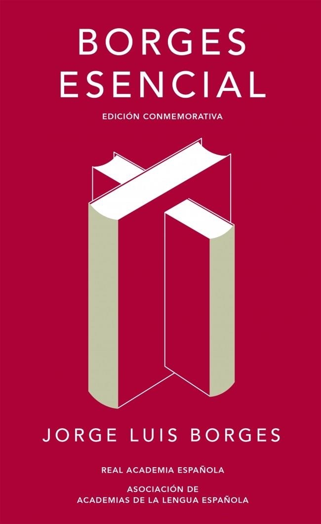 Borges esencial (Edición conmemorativa de la RAE y la ASALE) | 9788420479781 | Borges, Jorge Luis