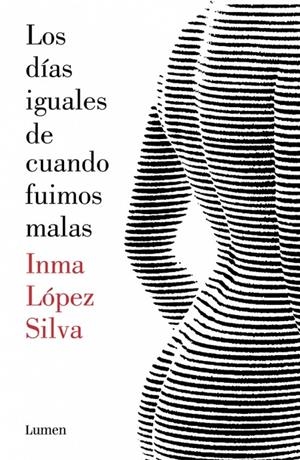 Los días iguales de cuando fuimos malas | 9788426403414 | López Silva, Inma