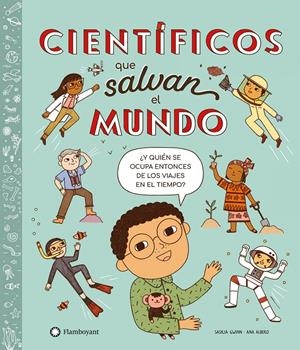 Científicos que salvan el mundo | 9788418304873 | Gwinn, Saskia
