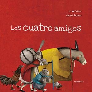 Los cuatro amigos | 9788492608300 | Grimm, Jakob E Wilhelm