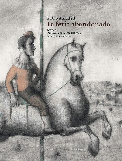 La feria abandonada | 9788415208358 | Auladell Perez, Pablo/Burgos Martinez, Rafa/López Medina, Julián