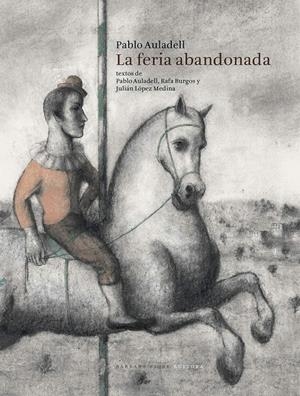 La feria abandonada | 9788415208358 | Auladell Perez, Pablo/Burgos Martinez, Rafa/López Medina, Julián