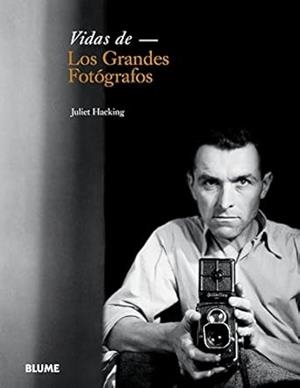 Vidas de los grandes fotógrafos | 9788498018370 | Hacking, Juliet