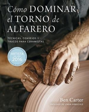 Cómo dominar el torno de alfarero | 9788415053910 | Carter, Ben