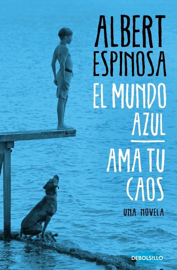 El mundo azul. Ama tu caos | 9788466329811 | Espinosa, Albert