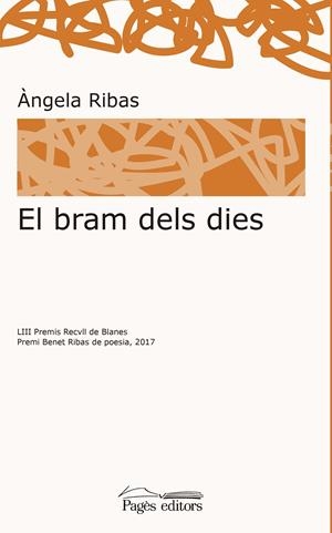 El bram dels dies | 9788499759395 | Ribas Lacasa, Àngela