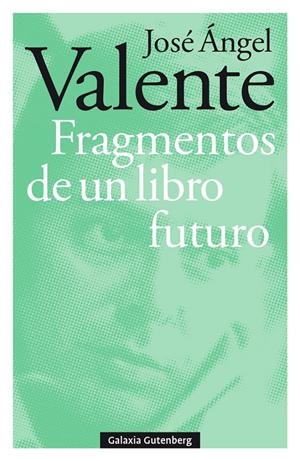 Fragmentos de un libro futuro- Rústica | 9788417747121 | Valente, José Ángel