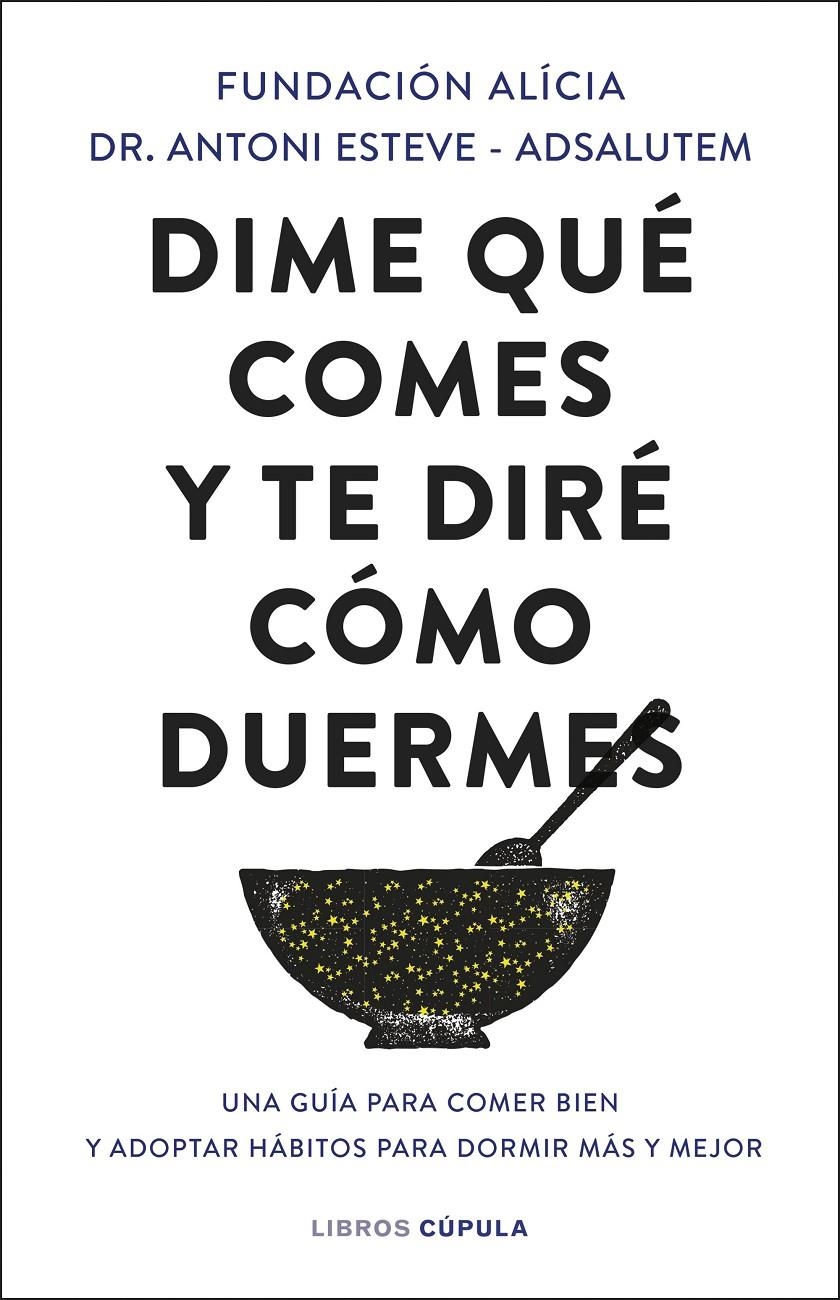 Dime qué comes y te diré cómo duermes | 9788448041724 | Fundación Alícia/Dr. Antoni Esteve