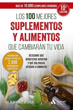 Los 100 mejores suplementos y alimentos que cambiarán tu vida | 9788497359283 | Yáñez de la Cal, Alex